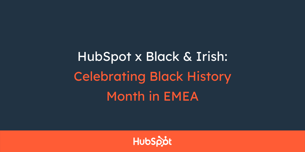 HubSpot x Black & Irish Celebrating Black History Month in EMEA